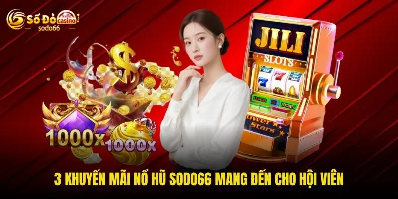 3 khuyến mãi nổ hũ SODO66 mang đến cho hội viên