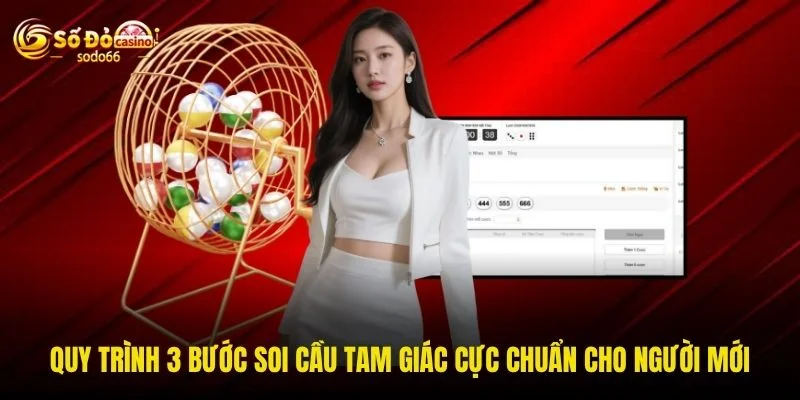 Quy trình 3 bước soi cầu tam giác cực chuẩn cho người mới
