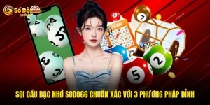 Soi Cầu Bạc Nhớ SODO66 Chuẩn Xác Với 3 Phương Pháp Đỉnh