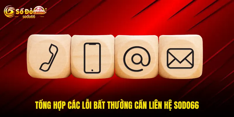 Tổng hợp các lỗi bất thường cần liên hệ SODO66